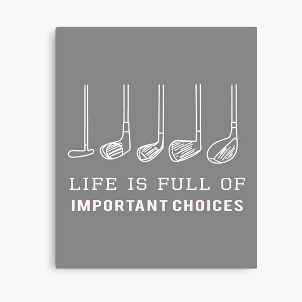 Item preview, Funny Life is Full of Important Choices Golf Gift for Golfers designed and sold by LGamble12345.