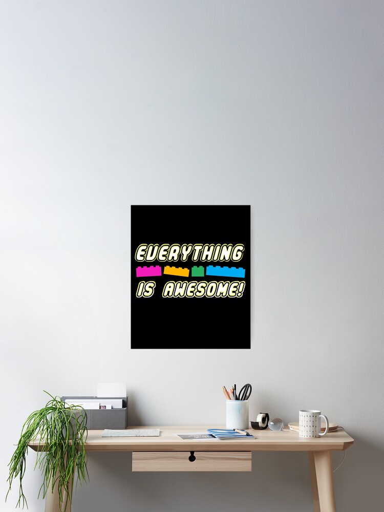 Everything Is Awesome Funny T-Shirt Everything Is Awesome Funny T-Shirt