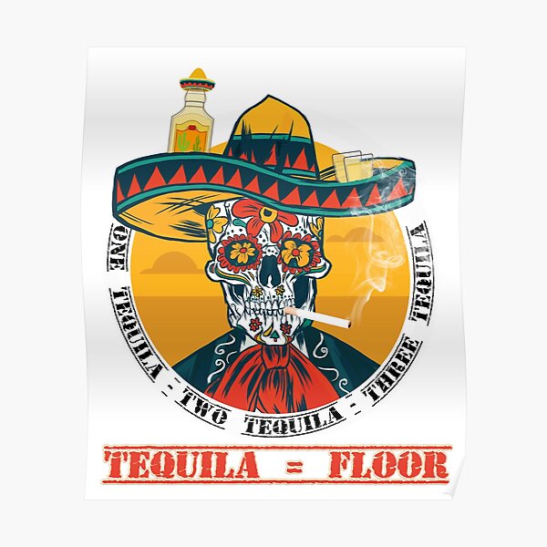 Minimer Patriotisk Loaded Tequila = floor" Posterundefined by bukac | Redbubble