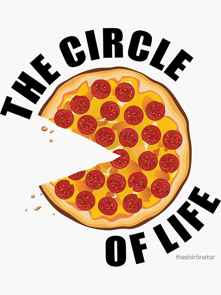 The Circle Of Life Pizza Tshirt The Circle Of Life Pizza Tshirt