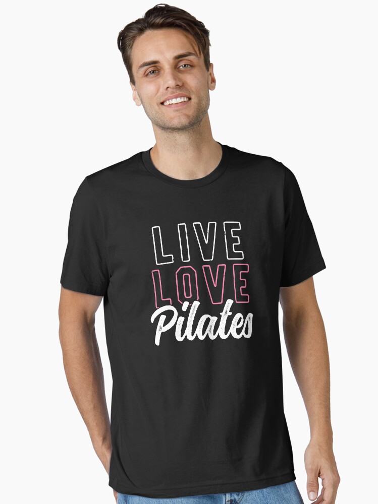 Live, Love, Pilates T-Shirt for Women Funny Pink Fitness Essential T-Shirt
