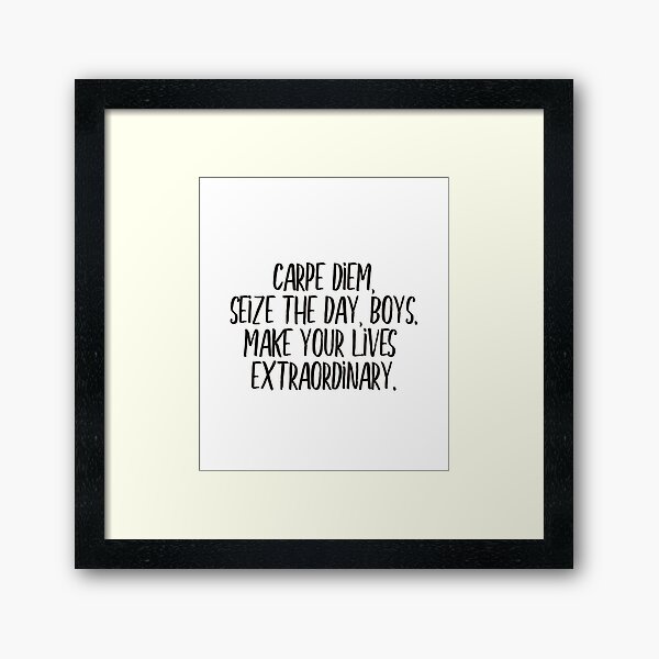 Item preview, Carpe diem, seize the day, boys. Make your lives extraordinary (black) designed and sold by didijuca.