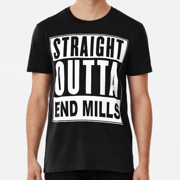Item preview, STRAIGHT OUTTA END MILLS designed and sold by Shopshittalk.
