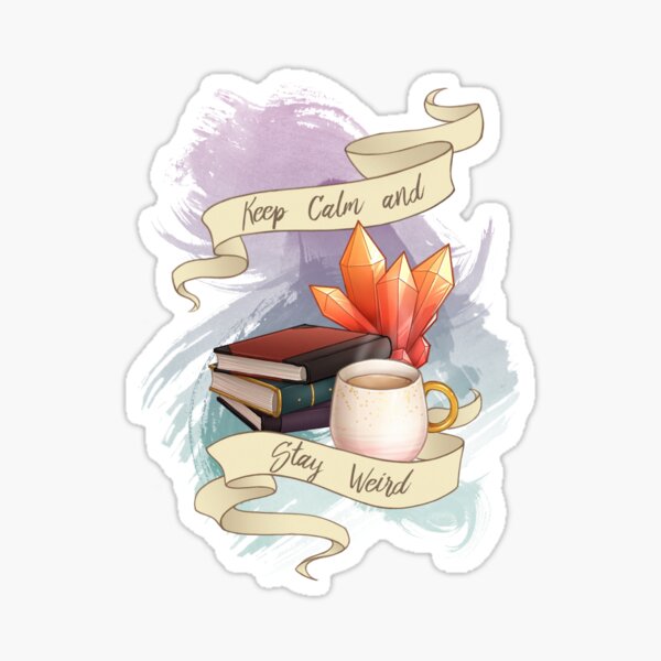 Keep Calm and Stay Weird Sticker