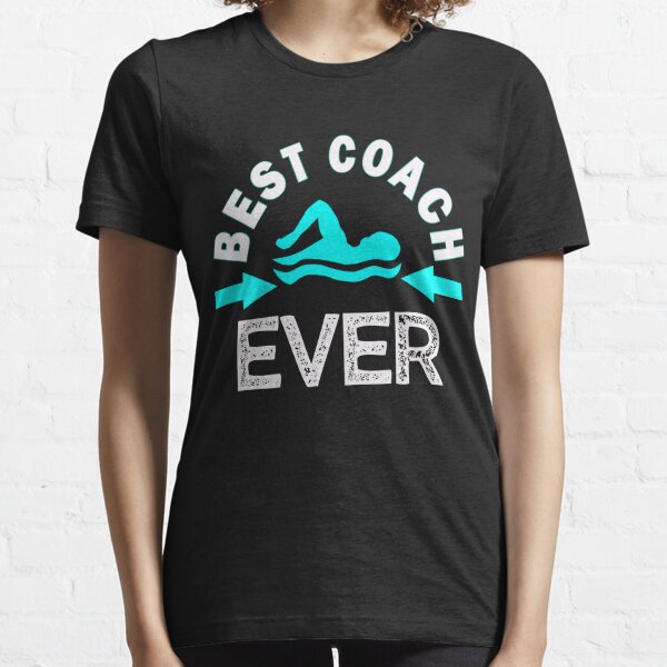 Swimming Coach Gift Simply The Best Coach Ever Swimming Essential T-Shirt