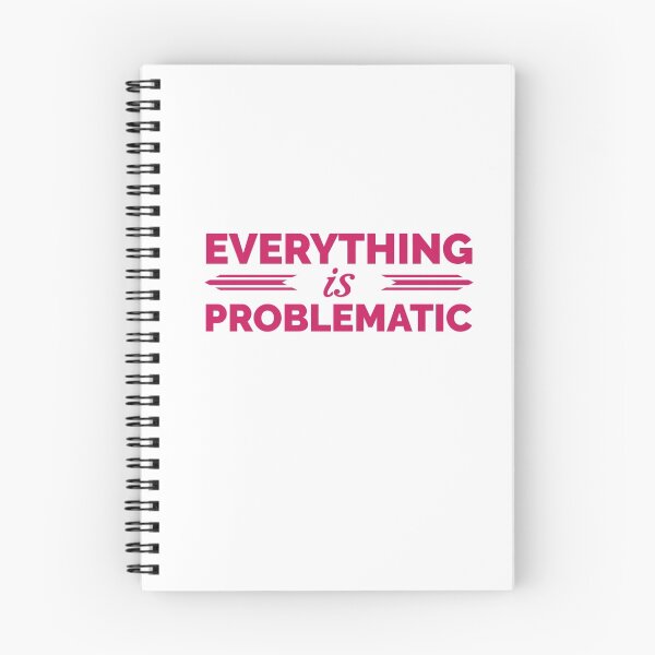 Item preview, Everything is Problematic designed and sold by QGPennyworth.