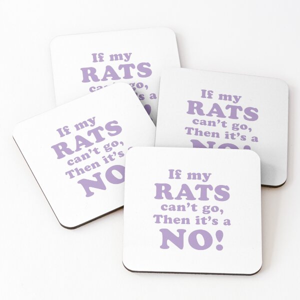 Item preview, If my RATS can't go, Then it's a NO! designed and sold by jazzydevil.