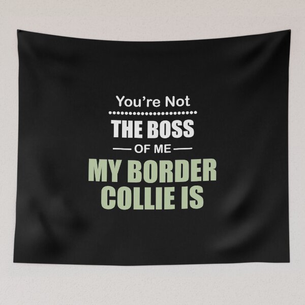 Item preview, You're not the Boss of Me My Border Collie Is designed and sold by Orange Pieces.