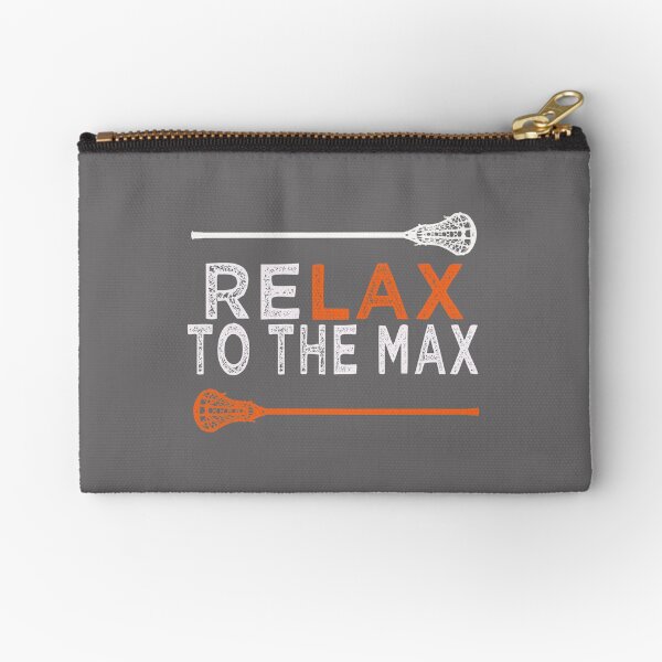 Awesome Lacrosse & LAX gift for Men & Women Relax to the Max lacrosse Zipper Pouch