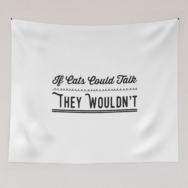 Item preview, Funny Cat Gifts If Cats Could Talk They Wouldnt designed and sold by RozWatts.