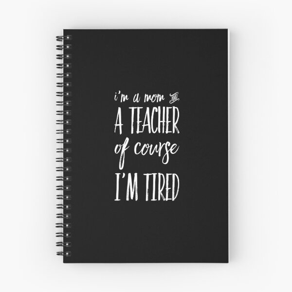 Item preview, I'm A Mom and A Teacher Of Course I'm Tired Design designed and sold by RozWatts.