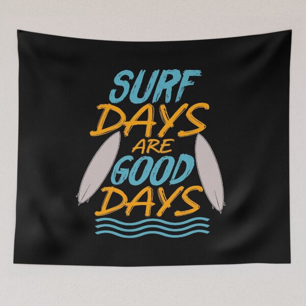 Item preview, Surf Days Are Good Days designed and sold by sabertronics.