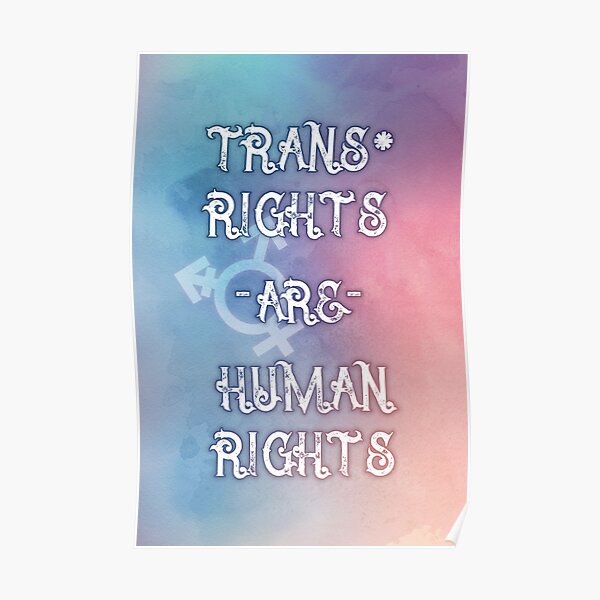 Trans* rights are human rights Poster
