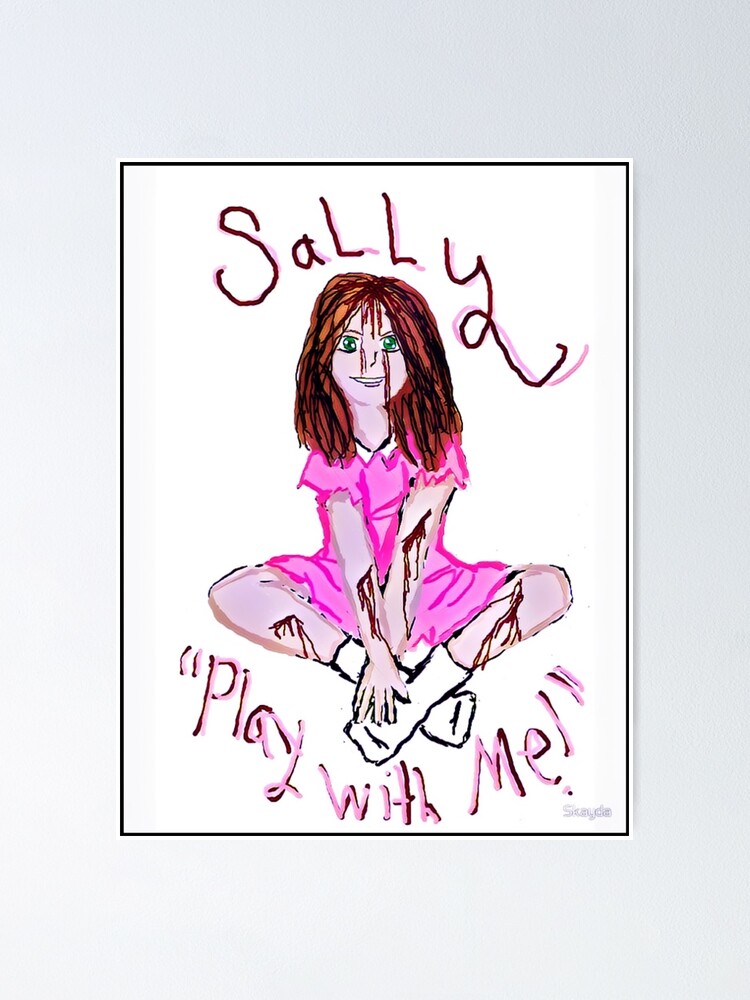 SALLY (CREEPYPASTA) Poster for Sale by Skayda