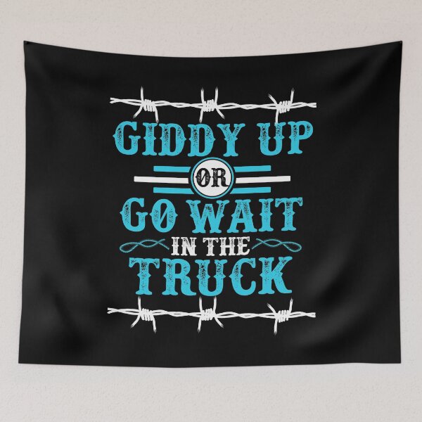 Item preview, Giddy Up Or Get In The Truck designed and sold by sabertronics.