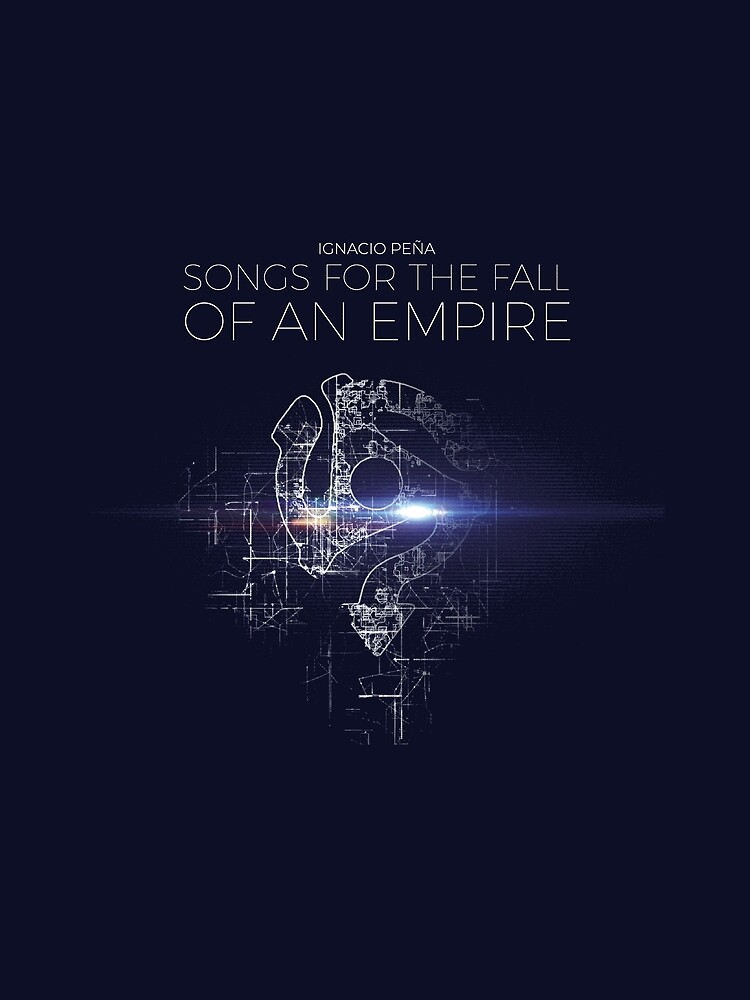 Ignacio Peña - Songs for the Fall of an Empire - Official Merchandise by HearSayLtd