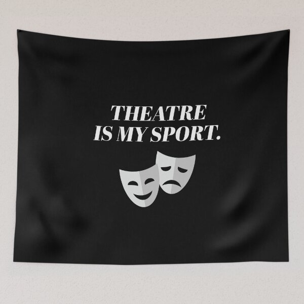 Item preview, Theatre Is My Sport designed and sold by MooonTees.
