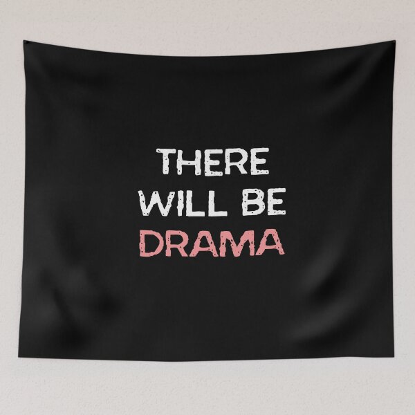 Item preview, There Will Be Drama designed and sold by MooonTees.