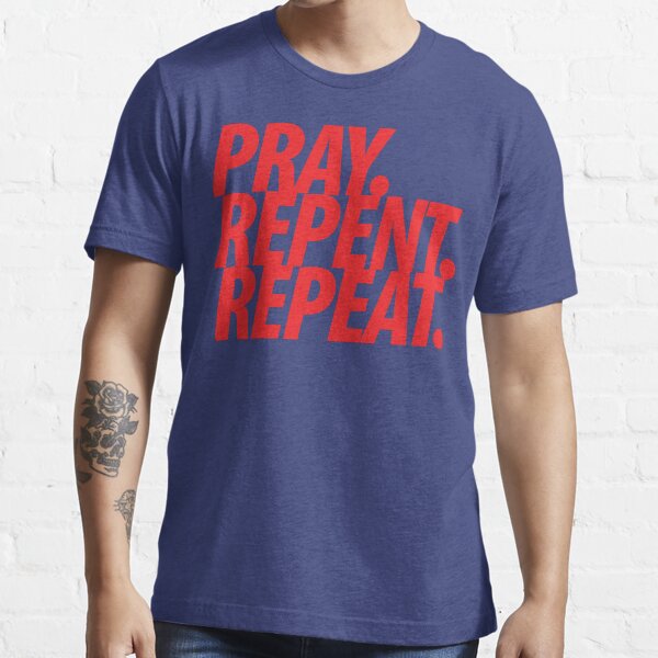 PRAY REPENT REPEAT RED Essential T-Shirt