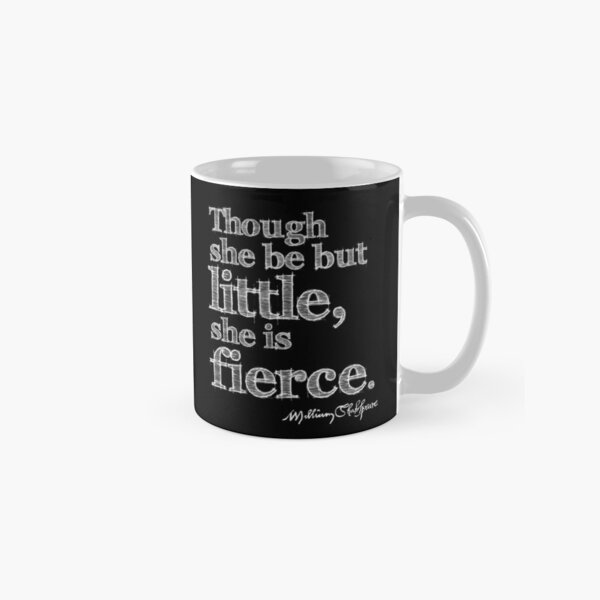 Shakespeare Little But Fierce Grunge Sketch Quote (Light Version) Classic Mug