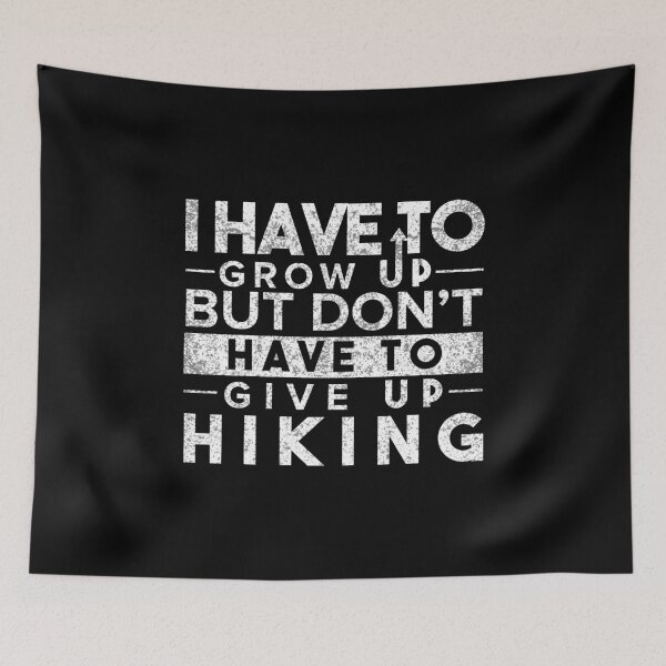 Item preview, Have Grow up Don't Have Give up Hiking T Shirt designed and sold by Orange Pieces.