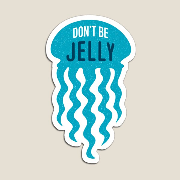 Artikelvorschau, Seien Sie nicht Jelly Jellyfish Pun entworfen und verkauft von oddmatter.