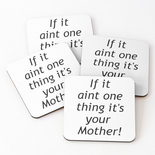 Item preview, If it aint one thing it's your Mother designed and sold by azule1.