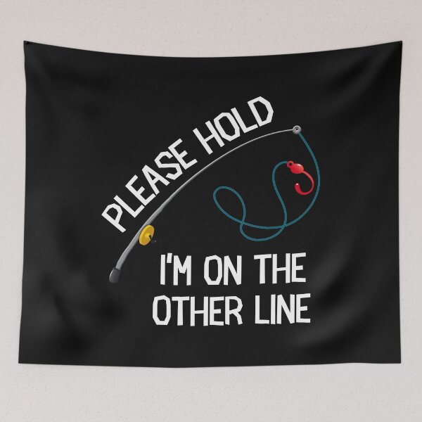 Item preview, Please Hold I'm On The Other Line Fishing designed and sold by Bendthetrend.