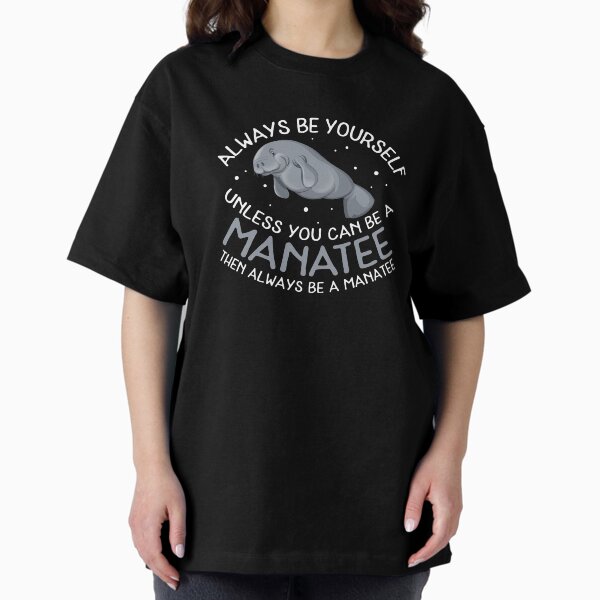 Item preview, Funny Manatee Graphic Gift | Always be a Manatee designed and sold by inspiredtrend.