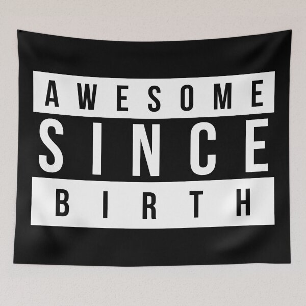 Item preview, Awesome Since Birth designed and sold by TheArtism.