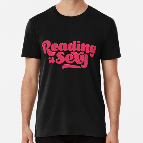 Reading is Sexy Premium T-Shirt
