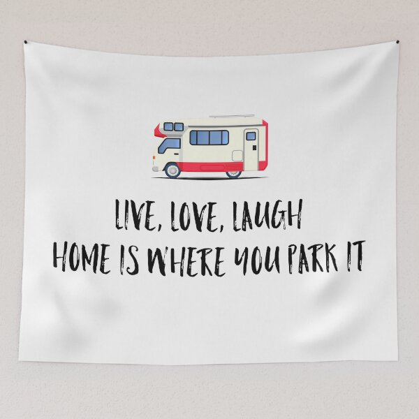 Item preview, Live Love Laugh Home Is Where You Park It designed and sold by EclecticDesign.