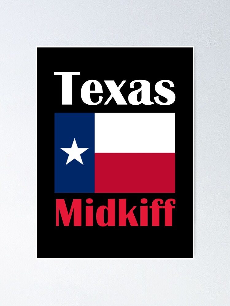 midkiff tx poster by crankyolddude redbubble midkiff tx poster by crankyolddude redbubble