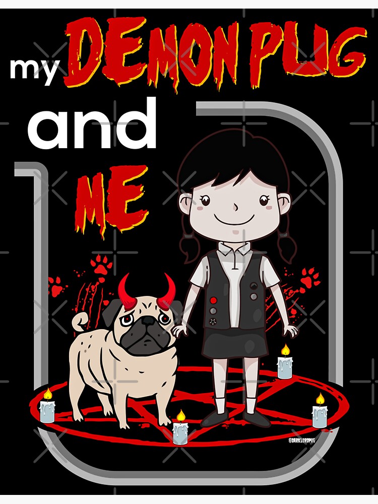 My Demon Pug and Me by darklordpug