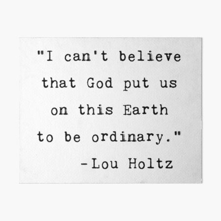 Lou Holtz Quote Art Board Print