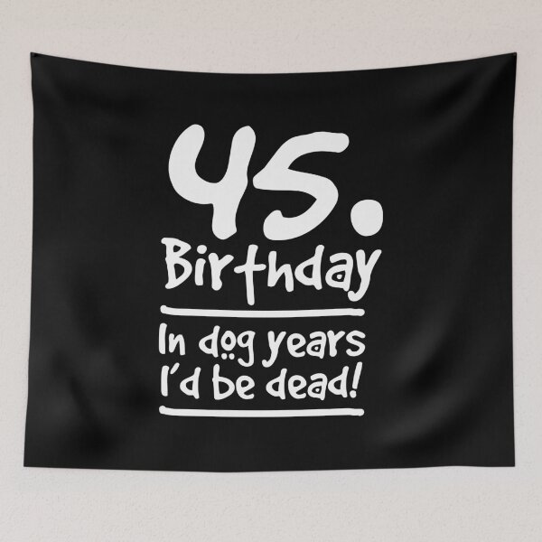 Artikelvorschau, Dog Shirt 45 Birthday In Dog Years I'd Be Dead Gift Tee entworfen und verkauft von haselshirt.