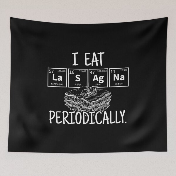Item preview, Chemistry Pun s: I Eat Lasagna Periodically Food Fun designed and sold by festivalshirt.
