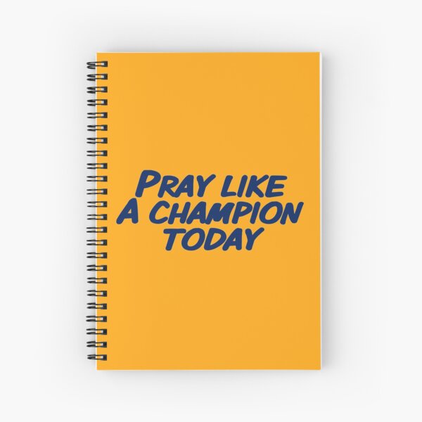 Pray Like A Champion Today Spiral Notebook