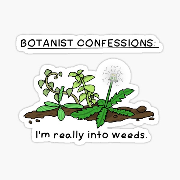 Botanist confessions Sticker