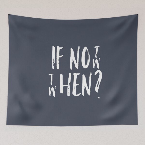 Item preview, If Not Now Then When Cool Design designed and sold by Andrewkgolf.