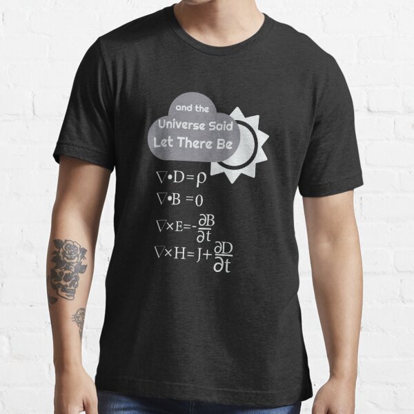 Funny Maxwells Equations And God Said Let There Be Light T Shirt By Noveltymerch Redbubble