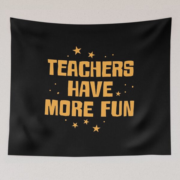 Item preview, Teachers have more fun designed and sold by jazzydevil.