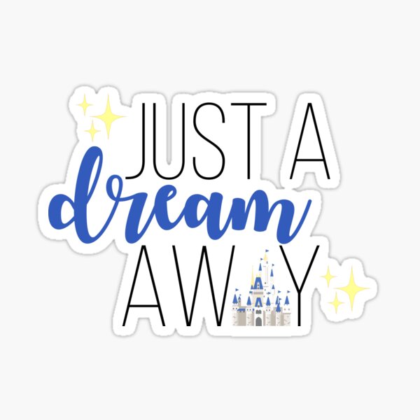 Just A Dream Away Sticker