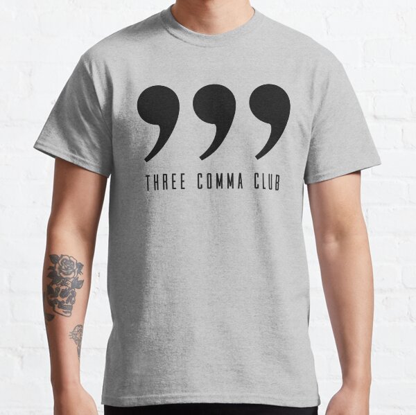 3 comma shirt