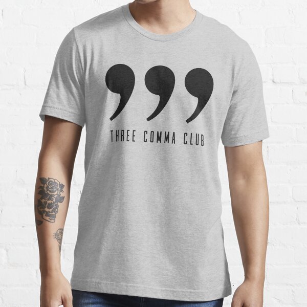 3 comma shirt
