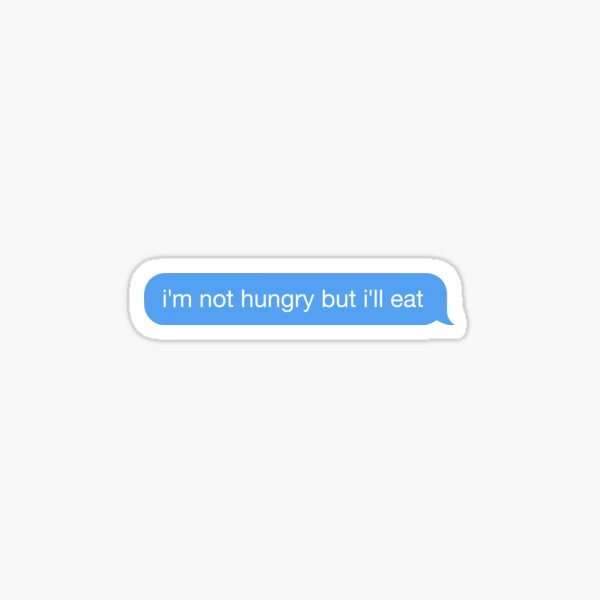Item preview, hungry - imessage designed and sold by daniellewadih.