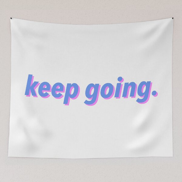 Item preview, Keep Going - positive vibes designed and sold by justsomethings.