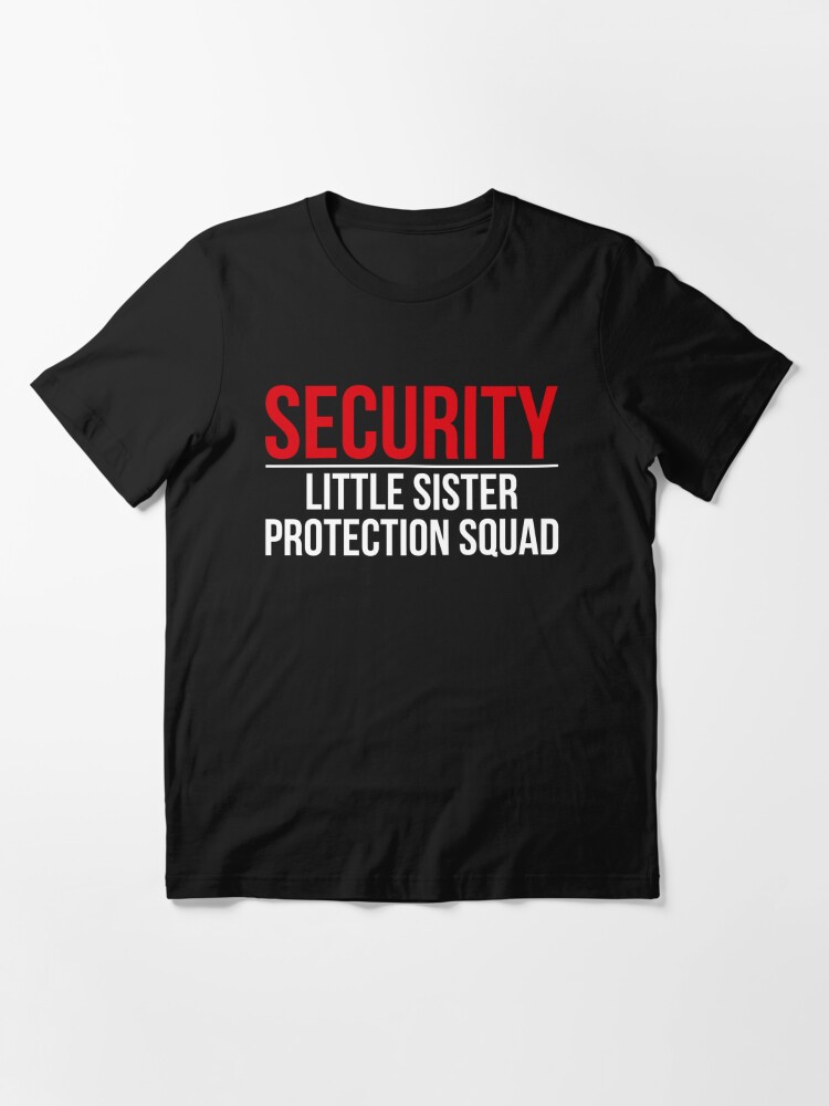 Big Brother & Little Sister Siblings Set Security For My Little Sister Shirts 