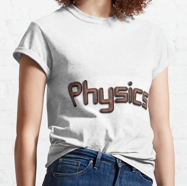 #Physics Classic T-Shirt
