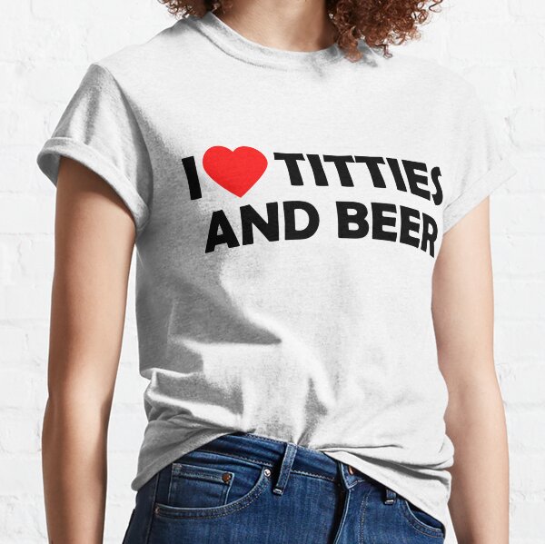 titties and beer shirt